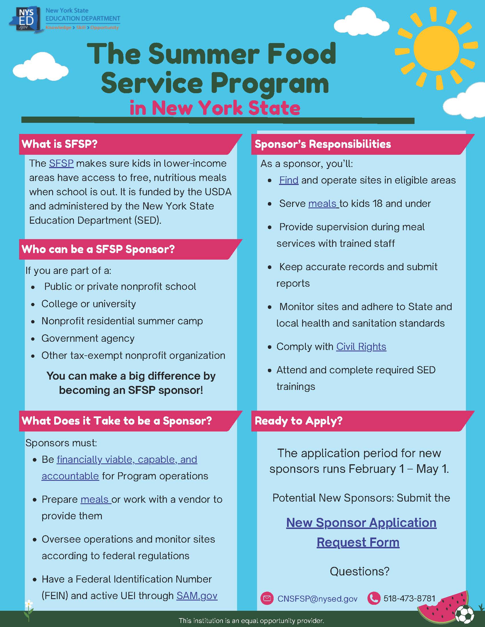 The SFSP makes sure kids in lower-income areas have access to free, nutritious meals when school is out. It is funded by the USDA and administered by the New York State Education Department (SED).